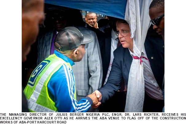 JULIUS BERGER PROJECTS: “WE WILL DELIVER ABA-PORT HARCOURT ROAD TO CONTRACTED SPECIFICATION,” says Julius Berger Managing Director, Engr. Dr. Lars Richter at Project flag off ceremony in Abia State